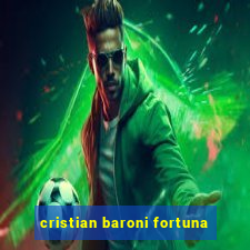 cristian baroni fortuna